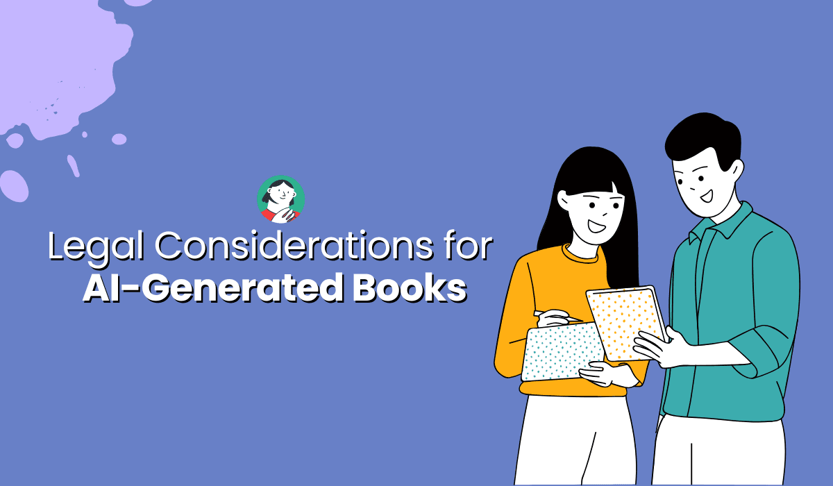 Copyright and Legal Considerations for AI-Generated Books