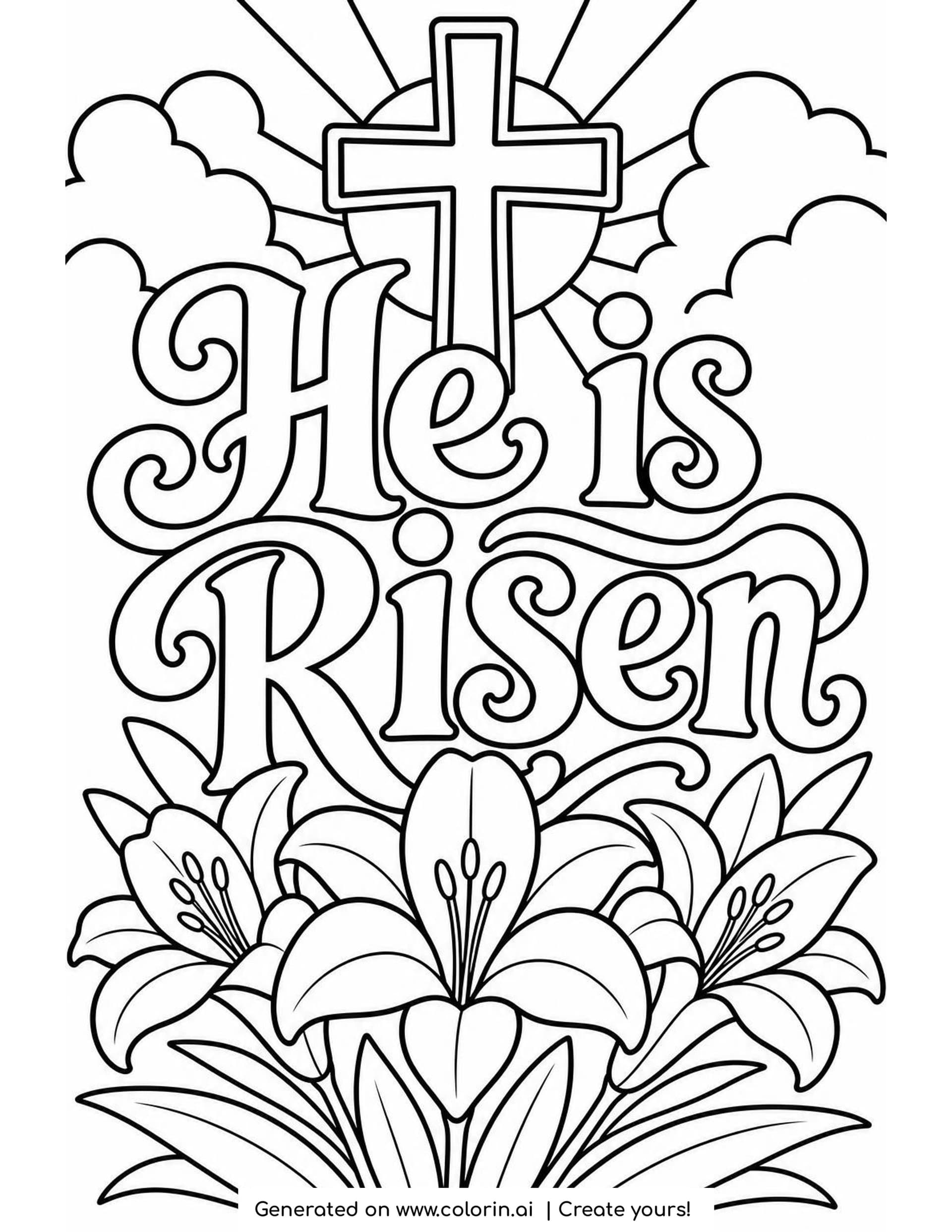 He is Risen coloring page with big swirled letters under a cross and a sun with rays, clouds on both sides and three Easter lilies at the bottom