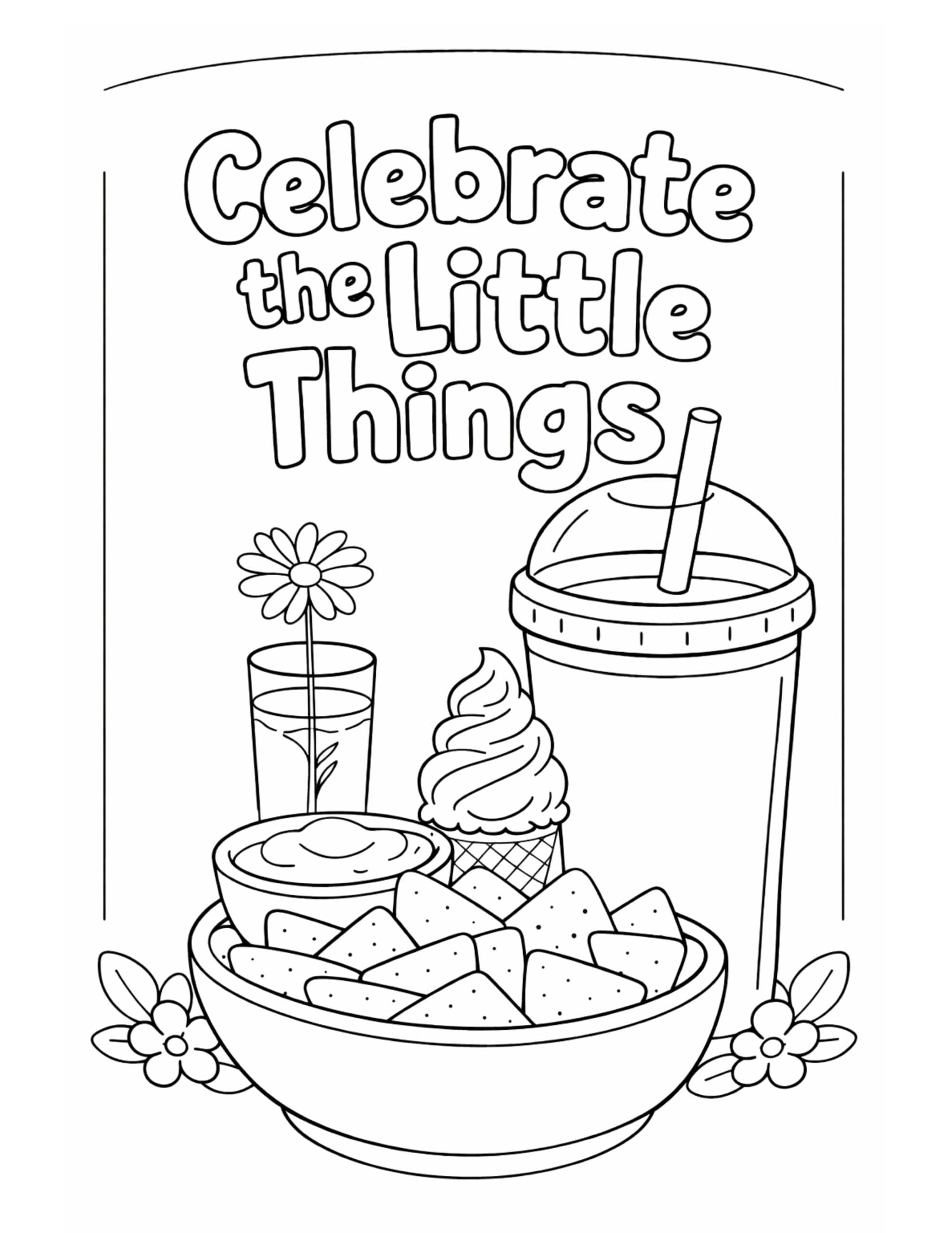 snack bowl and smoothie treat coloring page with celebrate the little things text, chips, dip, ice cream, and flowers coloring page
